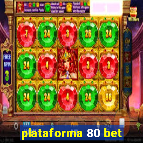 plataforma 80 bet